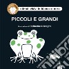 Piccoli e grandi. Ediz. illustrata libro