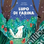 Lupo di farina. Ediz. a colori libro