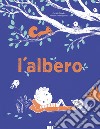 L'albero. Ediz. a colori libro