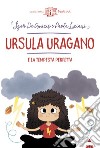 Ursula uragano e la tempesta perfetta libro di De Amicis Igor Luciani Paola