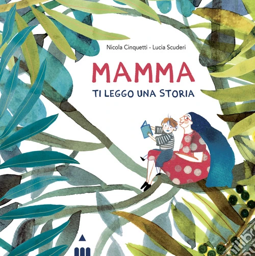 Mamma ti leggo una storia. Ediz. a colori