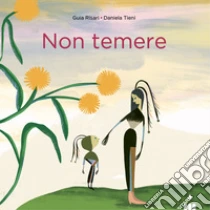 Non temere. Ediz. a colori
