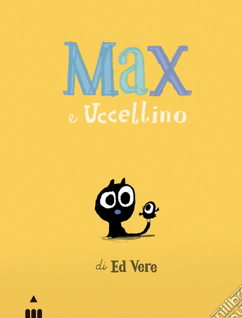 Max e uccellino. Ediz. a colori
