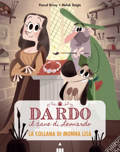 La collana di Monna Lisa. Dardo il cane di Leonardo. Vol. 1