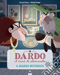 Il quadro misterioso. Dardo il cane di Leonardo. Vol. 2