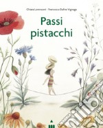 Passi pistacchi. Ediz. a colori libro