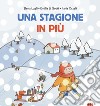 Una stagione in più. Ediz. a colori libro