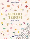 Piccoli tesori. Cerca-trova. Ediz. a colori libro