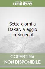 Sette giorni a Dakar. Viaggio in Senegal