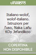 Italiano-wolof, wolof-italiano. Istruzioni per l'uso, Naka Lañu KOy Jefandikoo libro