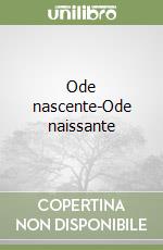 Ode nascente-Ode naissante