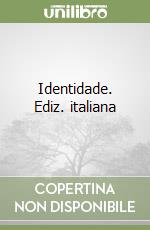 Identidade. Ediz. italiana