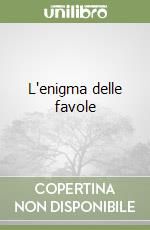 L'enigma delle favole