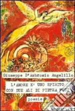 Amore è uno spirito con due ali di pietra libro