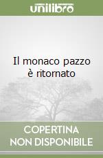 Il monaco pazzo è ritornato