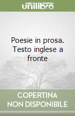 Poesie in prosa. Testo inglese a fronte libro