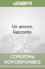 Un amore. Racconto libro