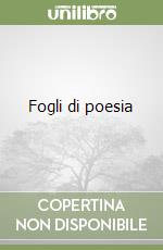 Fogli di poesia libro