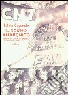 Il sogno anarchico. Storia dei sindacati anarchici a Barcellona negli anni della loro prima formazione: 1906-1915 libro di Caporale Fulvio