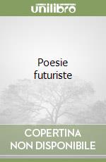 Poesie futuriste libro
