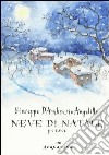 Neve di Natale. Poesie libro di D'Ambrosio Angelillo Giuseppe