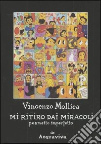 Mi ritiro dai miracoli. Poemetto imperfetto