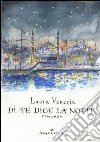 Di te dice la notte libro di Venezia Laura