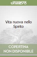 Vita nuova nello Spirito libro