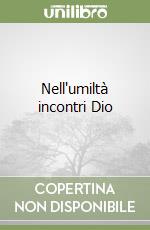 Nell'umiltà incontri Dio libro