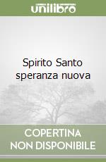 Spirito Santo speranza nuova libro