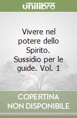 Vivere nel potere dello Spirito. Sussidio per le guide. Vol. 1 libro