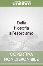 Dalla filosofia all'esorcismo libro