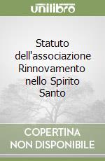 Statuto dell'associazione Rinnovamento nello Spirito Santo libro