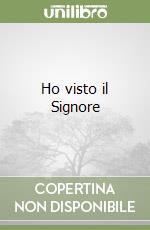 Ho visto il Signore libro