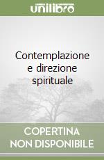Contemplazione e direzione spirituale libro