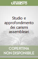 Studio e approfondimento dei carismi assembleari libro