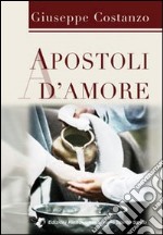 Apostoli d'amore libro