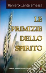 Le primizie dello Spirito libro