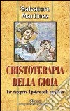 Cristoterapia della gioia per riscoprire il potere della preghiera libro