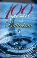 100 pensieri sul battesimo libro