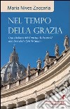 Nel tempo della grazia. Una rilettura del Concilio Vaticano II alla luce dello Spirito Santo libro