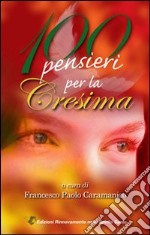 100 pensieri per la Cresima libro