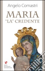 Maria «La» credente