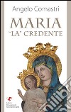 Maria «La» credente libro