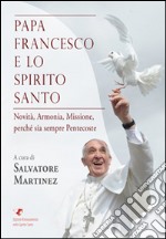 Papa Francesco e lo Spirito Santo libro