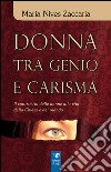 Donna tra genio e carisma libro di Zaccaria M. Nives