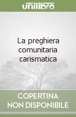 La preghiera comunitaria carismatica