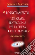 «Rinnovamento una grazia pentecostale per la chiesa e per il mondo» libro