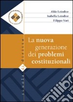 La nuova generazione dei problemi costituzionali libro