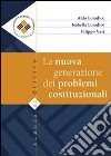 La nuova generazione dei problemi costituzionali libro